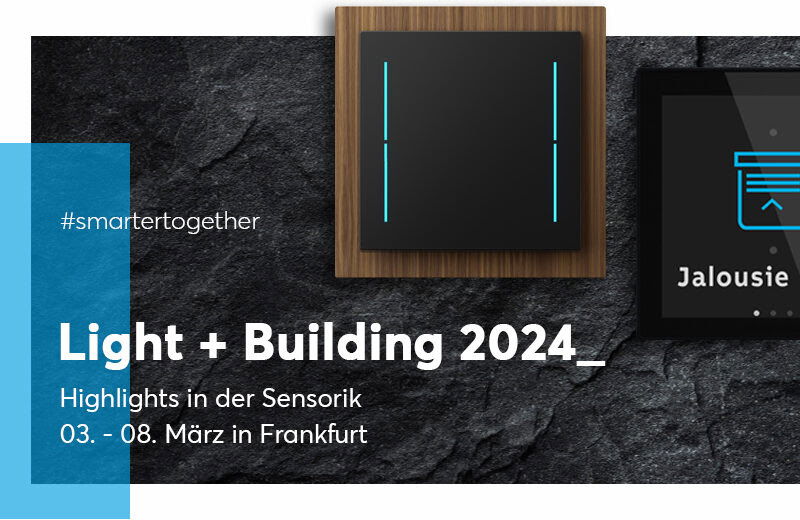 Light + Building 2024 | Highlights in der Sensorik