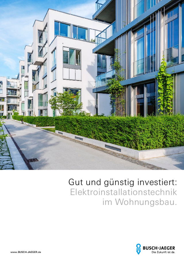 Gut und günstig investiert: Elektroinstallationstechnik im Wohnungsbau.