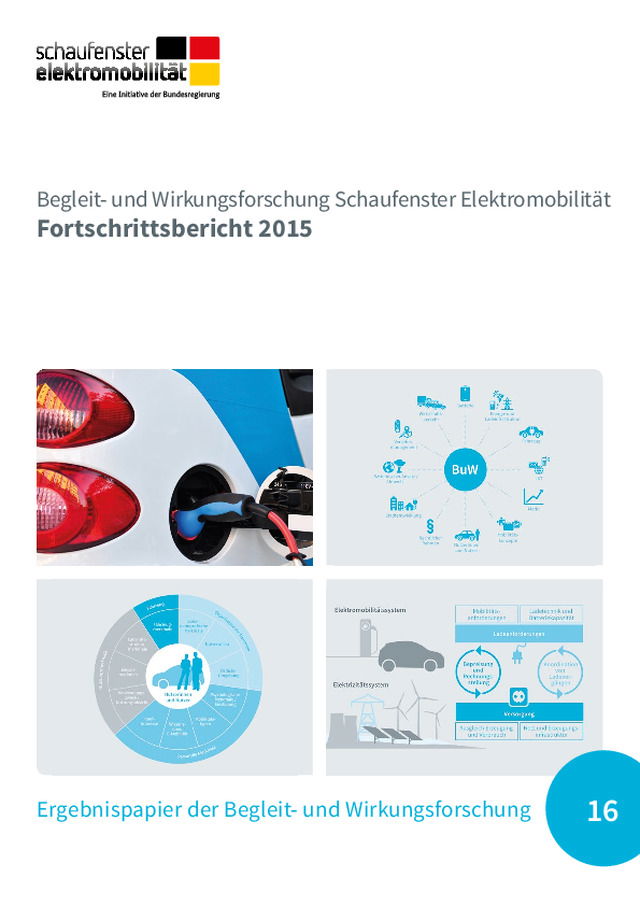 Begleit- und Wirtschaftsforschung Schaufenster Elektromobilität | Fortschrittsbericht | Ergebispapier Nr. 16