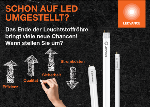 HÖCHSTE ZEIT FÜR DEN WECHSEL AUF LED!