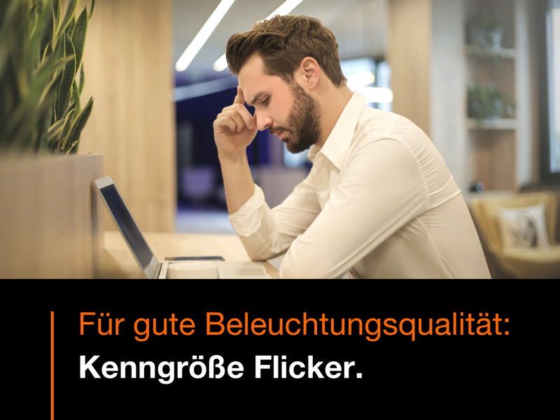 Eine wichtige Kenngröße für gute und sichere Beleuchtung. Wir stellen vor: Flicker.