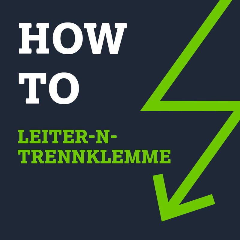 WAGO Reihenklemme: 1-Leiter-N-Trennklemme – How to