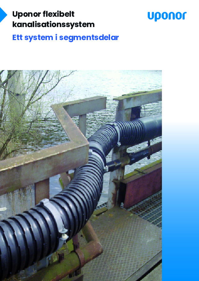 Uponor flexibelt kanalisationssystem Ett system i segmentsdelar